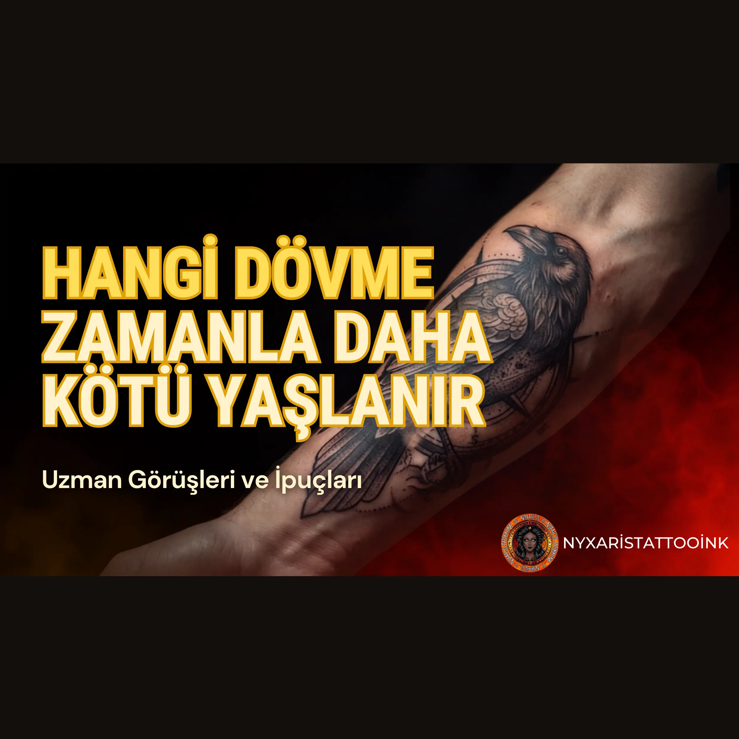 Hangi Dövme Zamanla Yaşlanır - Tattoo Aging Over Time