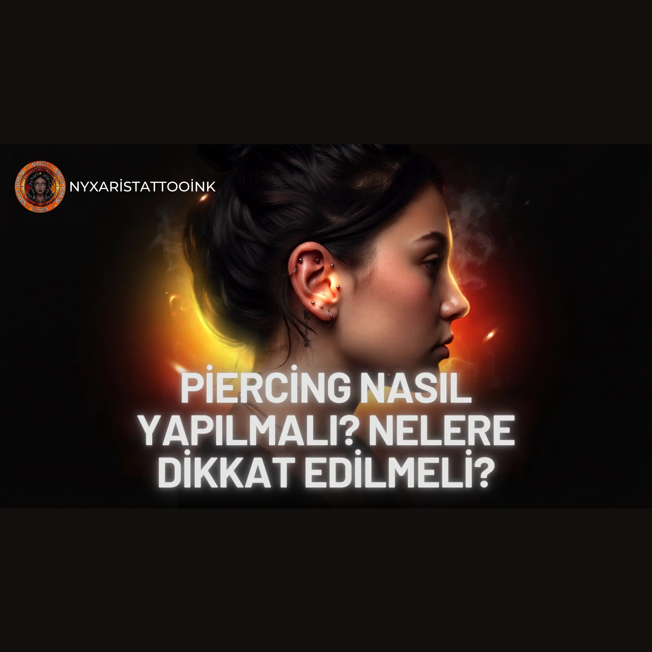 Piercing Nasıl Yapılmalı Nelere Dikkat Edilmeli - Piercing Guide